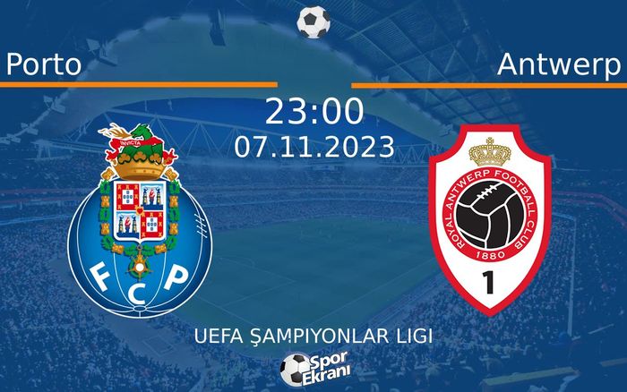 07 Kasım 2023 Porto vs Antwerp maçı Hangi Kanalda Saat Kaçta Yayınlanacak? 07 Kasım 2023 Porto vs Antwerp maçı Hangi Kanalda Saat Kaçta Yayınlanacak?