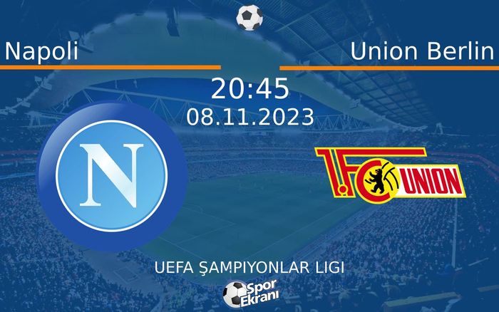 08 Kasım 2023 Napoli vs Union Berlin maçı Hangi Kanalda Saat Kaçta Yayınlanacak? 08 Kasım 2023 Napoli vs Union Berlin maçı Hangi Kanalda Saat Kaçta Yayınlanacak?