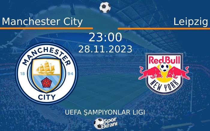 28 Kasım 2023 Manchester City vs Leipzig maçı Hangi Kanalda Saat Kaçta Yayınlanacak?