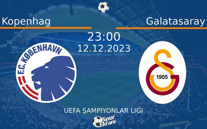 12 Aralık 2023 Kopenhag vs Galatasaray maçı Hangi Kanalda Saat Kaçta Yayınlanacak? 12 Aralık 2023 Kopenhag vs Galatasaray maçı Hangi Kanalda Saat Kaçta Yayınlanacak?