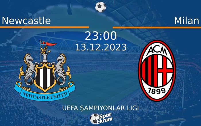 13 Aralık 2023 Newcastle vs Milan maçı Hangi Kanalda Saat Kaçta Yayınlanacak? 13 Aralık 2023 Newcastle vs Milan maçı Hangi Kanalda Saat Kaçta Yayınlanacak?