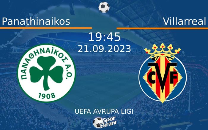 21 Eylül 2023 Panathinaikos vs Villarreal maçı Hangi Kanalda Saat Kaçta Yayınlanacak? 21 Eylül 2023 Panathinaikos vs Villarreal maçı Hangi Kanalda Saat Kaçta Yayınlanacak?
