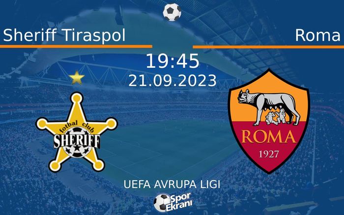 21 Eylül 2023 Sheriff Tiraspol vs Roma maçı Hangi Kanalda Saat Kaçta Yayınlanacak? 21 Eylül 2023 Sheriff Tiraspol vs Roma maçı Hangi Kanalda Saat Kaçta Yayınlanacak?