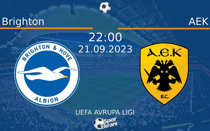21 Eylül 2023 Brighton vs AEK maçı Hangi Kanalda Saat Kaçta Yayınlanacak? 21 Eylül 2023 Brighton vs AEK maçı Hangi Kanalda Saat Kaçta Yayınlanacak?