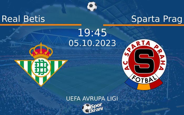 05 Ekim 2023 Real Betis vs Sparta Prag maçı Hangi Kanalda Saat Kaçta Yayınlanacak? 05 Ekim 2023 Real Betis vs Sparta Prag maçı Hangi Kanalda Saat Kaçta Yayınlanacak?