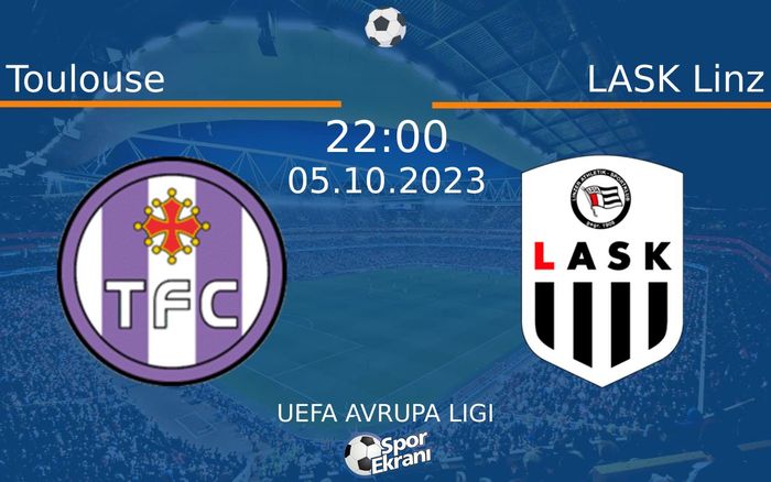 05 Ekim 2023 Toulouse vs LASK Linz maçı Hangi Kanalda Saat Kaçta Yayınlanacak? 05 Ekim 2023 Toulouse vs LASK Linz maçı Hangi Kanalda Saat Kaçta Yayınlanacak?