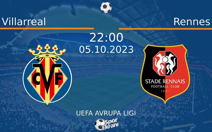 05 Ekim 2023 Villarreal vs Rennes maçı Hangi Kanalda Saat Kaçta Yayınlanacak? 05 Ekim 2023 Villarreal vs Rennes maçı Hangi Kanalda Saat Kaçta Yayınlanacak?