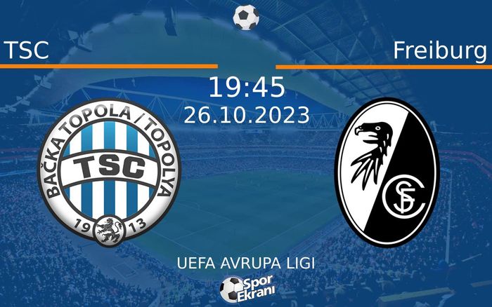 26 Ekim 2023 TSC vs Freiburg maçı Hangi Kanalda Saat Kaçta Yayınlanacak? 26 Ekim 2023 TSC vs Freiburg maçı Hangi Kanalda Saat Kaçta Yayınlanacak?