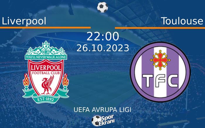 26 Ekim 2023 Liverpool vs Toulouse maçı Hangi Kanalda Saat Kaçta Yayınlanacak? 26 Ekim 2023 Liverpool vs Toulouse maçı Hangi Kanalda Saat Kaçta Yayınlanacak?