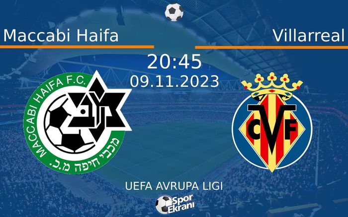 09 Kasım 2023 Maccabi Haifa vs Villarreal maçı Hangi Kanalda Saat Kaçta Yayınlanacak? 09 Kasım 2023 Maccabi Haifa vs Villarreal maçı Hangi Kanalda Saat Kaçta Yayınlanacak?