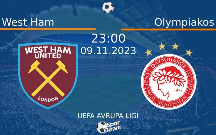09 Kasım 2023 West Ham vs Olympiakos maçı Hangi Kanalda Saat Kaçta Yayınlanacak? 09 Kasım 2023 West Ham vs Olympiakos maçı Hangi Kanalda Saat Kaçta Yayınlanacak?
