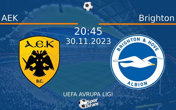 30 Kasım 2023 AEK vs Brighton maçı Hangi Kanalda Saat Kaçta Yayınlanacak? 30 Kasım 2023 AEK vs Brighton maçı Hangi Kanalda Saat Kaçta Yayınlanacak?