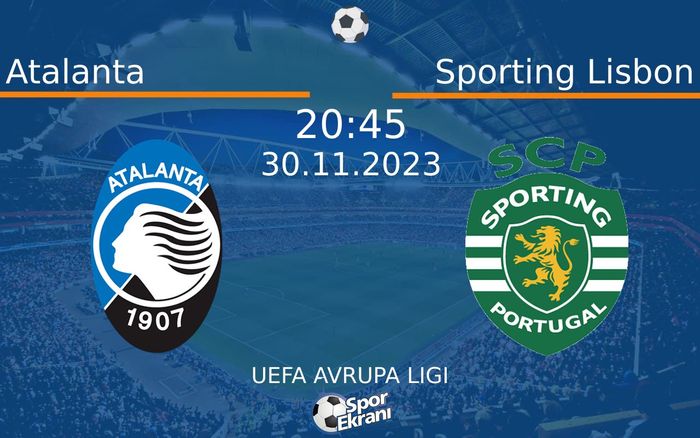 30 Kasım 2023 Atalanta vs Sporting Lisbon maçı Hangi Kanalda Saat Kaçta Yayınlanacak? 30 Kasım 2023 Atalanta vs Sporting Lisbon maçı Hangi Kanalda Saat Kaçta Yayınlanacak?