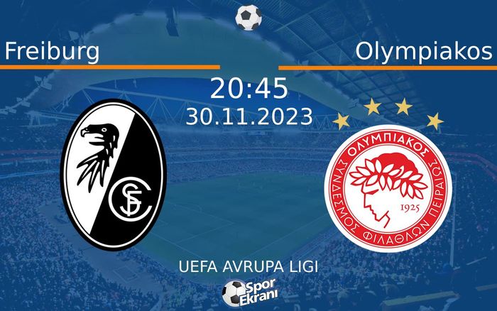 30 Kasım 2023 Freiburg vs Olympiakos maçı Hangi Kanalda Saat Kaçta Yayınlanacak? 30 Kasım 2023 Freiburg vs Olympiakos maçı Hangi Kanalda Saat Kaçta Yayınlanacak?