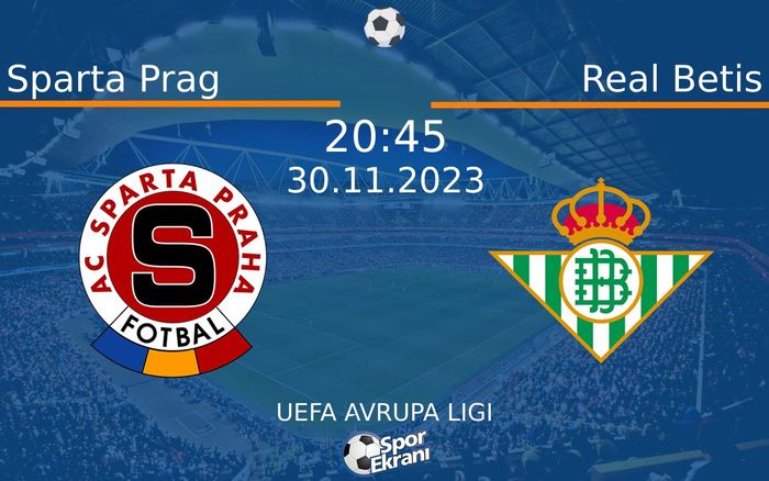 30 Kasım 2023 Sparta Prag vs Real Betis maçı Hangi Kanalda Saat Kaçta Yayınlanacak? 30 Kasım 2023 Sparta Prag vs Real Betis maçı Hangi Kanalda Saat Kaçta Yayınlanacak?