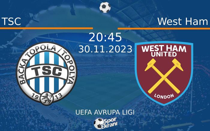 30 Kasım 2023 TSC vs West Ham maçı Hangi Kanalda Saat Kaçta Yayınlanacak? 30 Kasım 2023 TSC vs West Ham maçı Hangi Kanalda Saat Kaçta Yayınlanacak?
