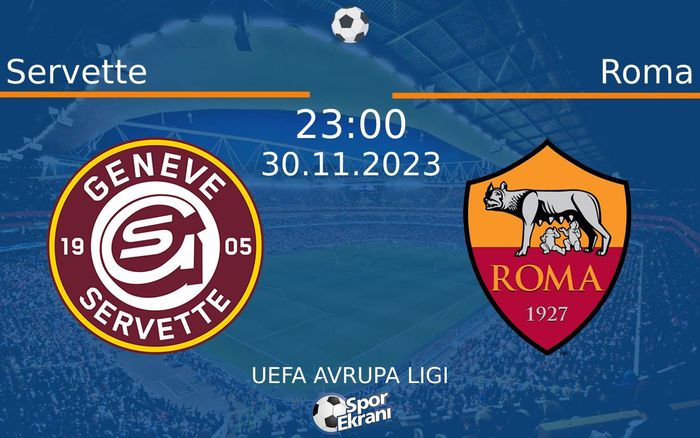 30 Kasım 2023 Servette vs Roma maçı Hangi Kanalda Saat Kaçta Yayınlanacak? 30 Kasım 2023 Servette vs Roma maçı Hangi Kanalda Saat Kaçta Yayınlanacak?