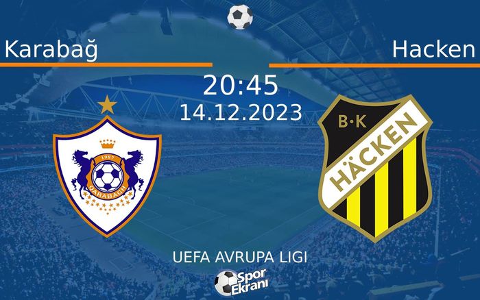 14 Aralık 2023 Karabağ vs Hacken maçı Hangi Kanalda Saat Kaçta Yayınlanacak? 14 Aralık 2023 Karabağ vs Hacken maçı Hangi Kanalda Saat Kaçta Yayınlanacak?