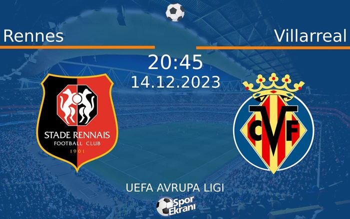 14 Aralık 2023 Rennes vs Villarreal maçı Hangi Kanalda Saat Kaçta Yayınlanacak? 14 Aralık 2023 Rennes vs Villarreal maçı Hangi Kanalda Saat Kaçta Yayınlanacak?