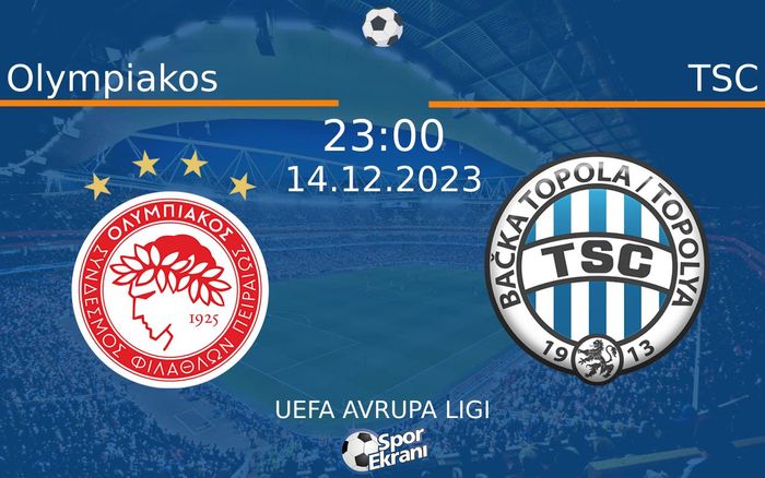 14 Aralık 2023 Olympiakos vs TSC maçı Hangi Kanalda Saat Kaçta Yayınlanacak? 14 Aralık 2023 Olympiakos vs TSC maçı Hangi Kanalda Saat Kaçta Yayınlanacak?