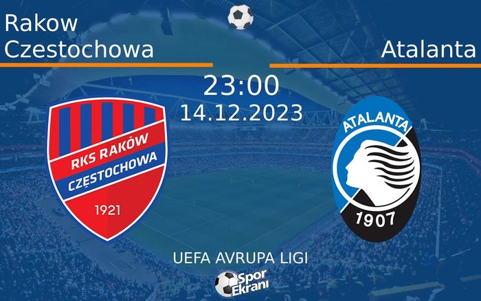 14 Aralık 2023 Rakow Czestochowa vs Atalanta maçı Hangi Kanalda Saat Kaçta Yayınlanacak? 14 Aralık 2023 Rakow Czestochowa vs Atalanta maçı Hangi Kanalda Saat Kaçta Yayınlanacak?