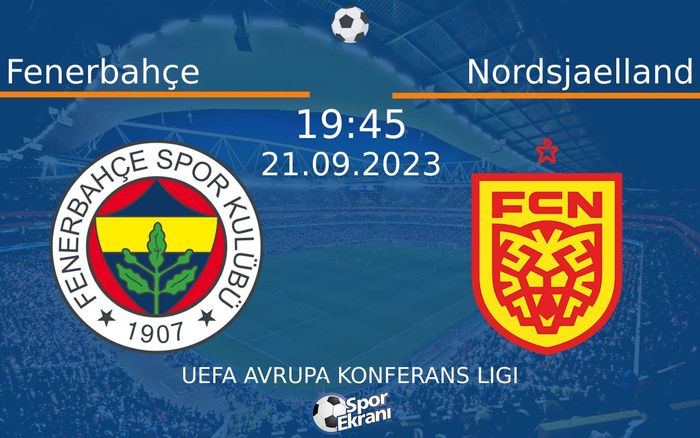 21 Eylül 2023 Fenerbahçe vs Nordsjaelland maçı Hangi Kanalda Saat Kaçta Yayınlanacak? 21 Eylül 2023 Fenerbahçe vs Nordsjaelland maçı Hangi Kanalda Saat Kaçta Yayınlanacak?