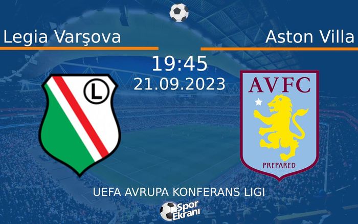 21 Eylül 2023 Legia Varşova vs Aston Villa maçı Hangi Kanalda Saat Kaçta Yayınlanacak? 21 Eylül 2023 Legia Varşova vs Aston Villa maçı Hangi Kanalda Saat Kaçta Yayınlanacak?