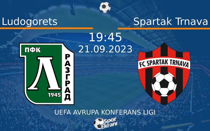 21 Eylül 2023 Ludogorets vs Spartak Trnava maçı Hangi Kanalda Saat Kaçta Yayınlanacak? 21 Eylül 2023 Ludogorets vs Spartak Trnava maçı Hangi Kanalda Saat Kaçta Yayınlanacak?