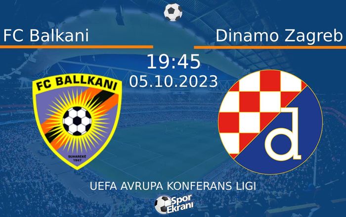 05 Ekim 2023 FC Balkani vs Dinamo Zagreb maçı Hangi Kanalda Saat Kaçta Yayınlanacak? 05 Ekim 2023 FC Balkani vs Dinamo Zagreb maçı Hangi Kanalda Saat Kaçta Yayınlanacak?