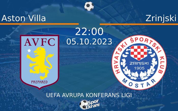 05 Ekim 2023 Aston Villa vs Zrinjski maçı Hangi Kanalda Saat Kaçta Yayınlanacak? 05 Ekim 2023 Aston Villa vs Zrinjski maçı Hangi Kanalda Saat Kaçta Yayınlanacak?
