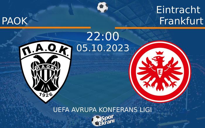 05 Ekim 2023 PAOK vs Eintracht Frankfurt maçı Hangi Kanalda Saat Kaçta Yayınlanacak? 05 Ekim 2023 PAOK vs Eintracht Frankfurt maçı Hangi Kanalda Saat Kaçta Yayınlanacak?