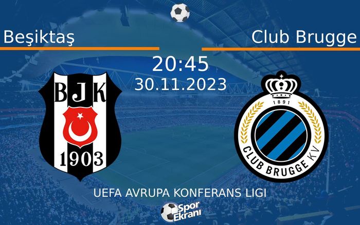 30 Kasım 2023 Beşiktaş vs Club Brugge maçı Hangi Kanalda Saat Kaçta Yayınlanacak? 30 Kasım 2023 Beşiktaş vs Club Brugge maçı Hangi Kanalda Saat Kaçta Yayınlanacak?