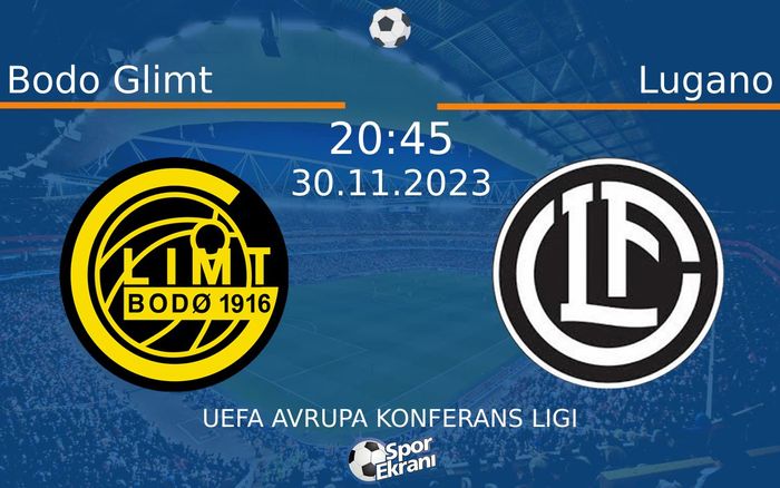 30 Kasım 2023 Bodo Glimt vs Lugano maçı Hangi Kanalda Saat Kaçta Yayınlanacak? 30 Kasım 2023 Bodo Glimt vs Lugano maçı Hangi Kanalda Saat Kaçta Yayınlanacak?