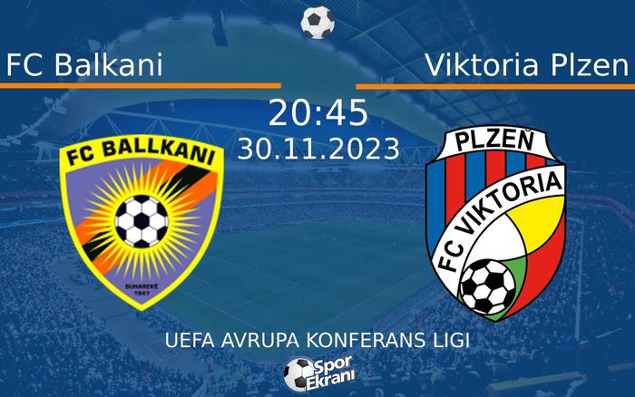 30 Kasım 2023 FC Balkani vs Viktoria Plzen maçı Hangi Kanalda Saat Kaçta Yayınlanacak? 30 Kasım 2023 FC Balkani vs Viktoria Plzen maçı Hangi Kanalda Saat Kaçta Yayınlanacak?