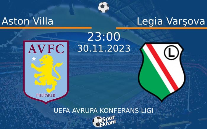 30 Kasım 2023 Aston Villa vs Legia Varşova maçı Hangi Kanalda Saat Kaçta Yayınlanacak? 30 Kasım 2023 Aston Villa vs Legia Varşova maçı Hangi Kanalda Saat Kaçta Yayınlanacak?