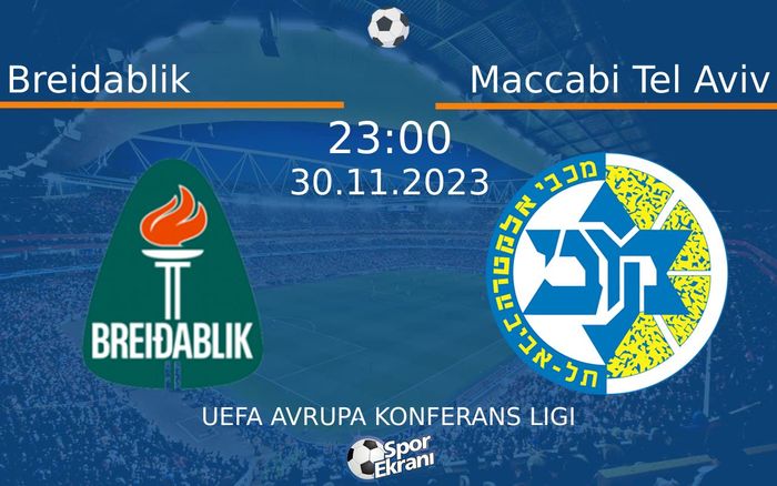 30 Kasım 2023 Breidablik vs Maccabi Tel Aviv maçı Hangi Kanalda Saat Kaçta Yayınlanacak? 30 Kasım 2023 Breidablik vs Maccabi Tel Aviv maçı Hangi Kanalda Saat Kaçta Yayınlanacak?