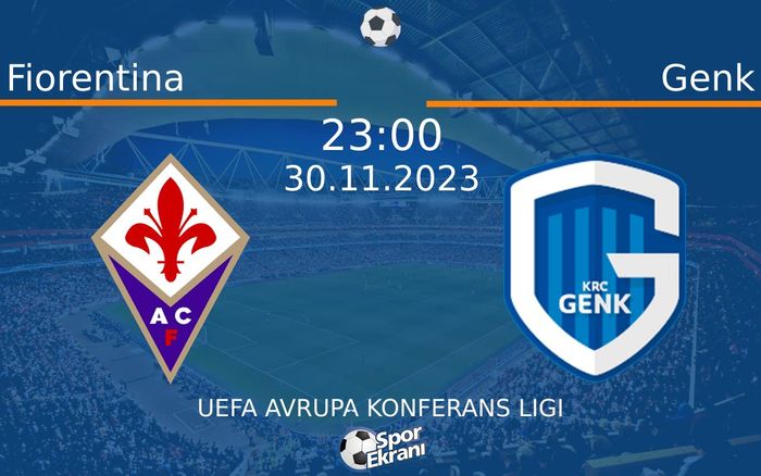 30 Kasım 2023 Fiorentina vs Genk maçı Hangi Kanalda Saat Kaçta Yayınlanacak? 30 Kasım 2023 Fiorentina vs Genk maçı Hangi Kanalda Saat Kaçta Yayınlanacak?