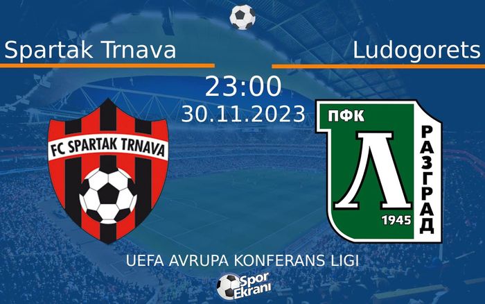 30 Kasım 2023 Spartak Trnava vs Ludogorets maçı Hangi Kanalda Saat Kaçta Yayınlanacak? 30 Kasım 2023 Spartak Trnava vs Ludogorets maçı Hangi Kanalda Saat Kaçta Yayınlanacak?