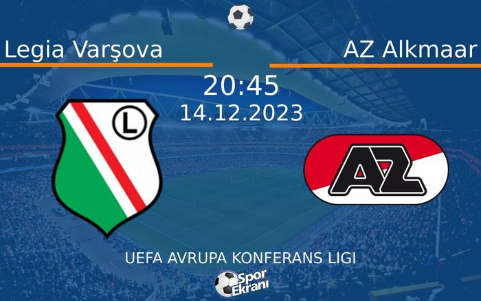 14 Aralık 2023 Legia Varşova vs AZ Alkmaar maçı Hangi Kanalda Saat Kaçta Yayınlanacak? 14 Aralık 2023 Legia Varşova vs AZ Alkmaar maçı Hangi Kanalda Saat Kaçta Yayınlanacak?