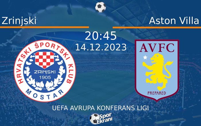 14 Aralık 2023 Zrinjski vs Aston Villa maçı Hangi Kanalda Saat Kaçta Yayınlanacak? 14 Aralık 2023 Zrinjski vs Aston Villa maçı Hangi Kanalda Saat Kaçta Yayınlanacak?
