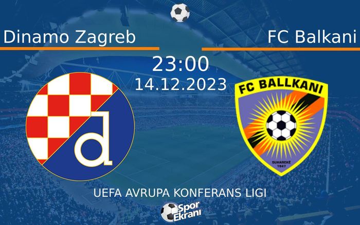 14 Aralık 2023 Dinamo Zagreb vs FC Balkani maçı Hangi Kanalda Saat Kaçta Yayınlanacak? 14 Aralık 2023 Dinamo Zagreb vs FC Balkani maçı Hangi Kanalda Saat Kaçta Yayınlanacak?