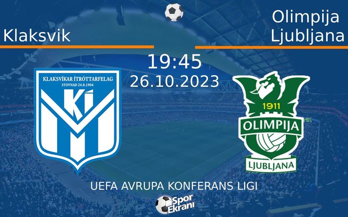26 Ekim 2023 Klaksvik vs Olimpija Ljubljana maçı Hangi Kanalda Saat Kaçta Yayınlanacak? 26 Ekim 2023 Klaksvik vs Olimpija Ljubljana maçı Hangi Kanalda Saat Kaçta Yayınlanacak?