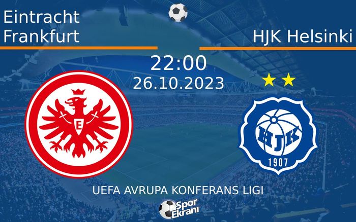 26 Ekim 2023 Eintracht Frankfurt vs HJK Helsinki maçı Hangi Kanalda Saat Kaçta Yayınlanacak? 26 Ekim 2023 Eintracht Frankfurt vs HJK Helsinki maçı Hangi Kanalda Saat Kaçta Yayınlanacak?