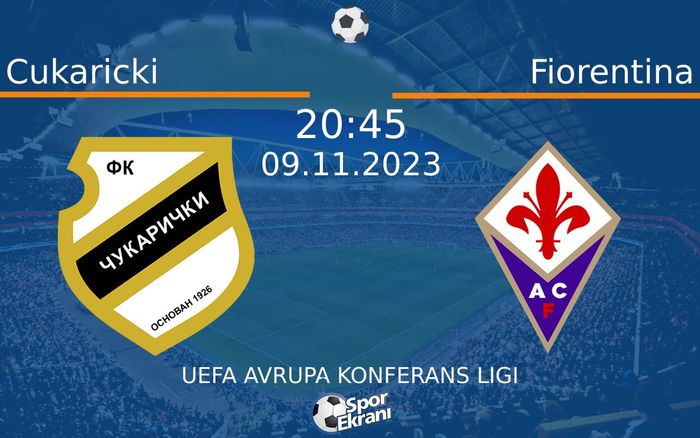 09 Kasım 2023 Cukaricki vs Fiorentina maçı Hangi Kanalda Saat Kaçta Yayınlanacak? 09 Kasım 2023 Cukaricki vs Fiorentina maçı Hangi Kanalda Saat Kaçta Yayınlanacak?