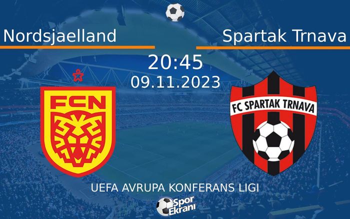 09 Kasım 2023 Nordsjaelland vs Spartak Trnava maçı Hangi Kanalda Saat Kaçta Yayınlanacak? 09 Kasım 2023 Nordsjaelland vs Spartak Trnava maçı Hangi Kanalda Saat Kaçta Yayınlanacak?
