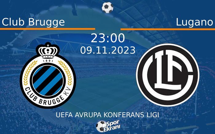 09 Kasım 2023 Club Brugge vs Lugano maçı Hangi Kanalda Saat Kaçta Yayınlanacak? 09 Kasım 2023 Club Brugge vs Lugano maçı Hangi Kanalda Saat Kaçta Yayınlanacak?