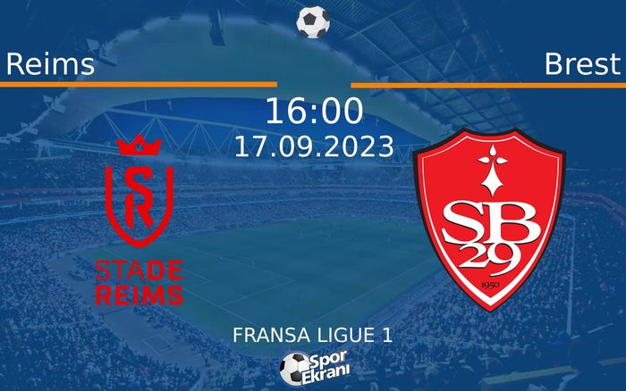 17 Eylül 2023 Reims vs Brest maçı Hangi Kanalda Saat Kaçta Yayınlanacak? 17 Eylül 2023 Reims vs Brest maçı Hangi Kanalda Saat Kaçta Yayınlanacak?