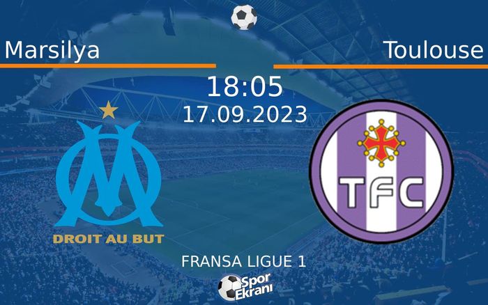 17 Eylül 2023 Marsilya vs Toulouse maçı Hangi Kanalda Saat Kaçta Yayınlanacak? 17 Eylül 2023 Marsilya vs Toulouse maçı Hangi Kanalda Saat Kaçta Yayınlanacak?