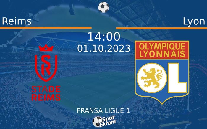 01 Ekim 2023 Reims vs Lyon maçı Hangi Kanalda Saat Kaçta Yayınlanacak? 01 Ekim 2023 Reims vs Lyon maçı Hangi Kanalda Saat Kaçta Yayınlanacak?