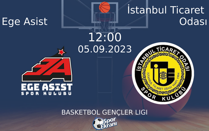 05 Eylül 2023 Ege Asist vs İstanbul Ticaret Odası maçı Hangi Kanalda Saat Kaçta Yayınlanacak? 05 Eylül 2023 Ege Asist vs İstanbul Ticaret Odası maçı Hangi Kanalda Saat Kaçta Yayınlanacak?
